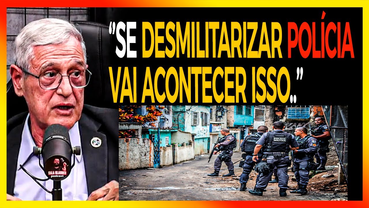 GENERAL FALA SOBRE DESMILITARIZAÇÃO DA PM