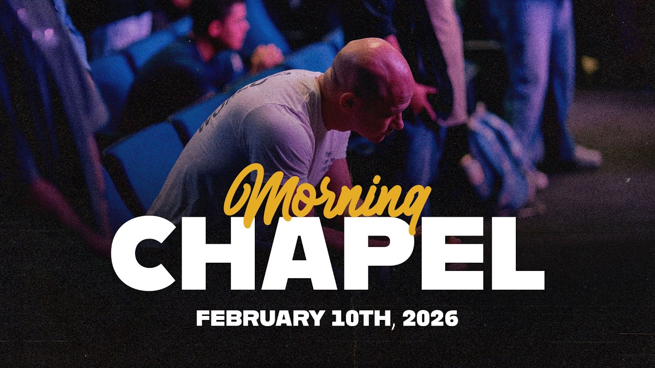 MORNING CHAPEL | February 10th, 2026