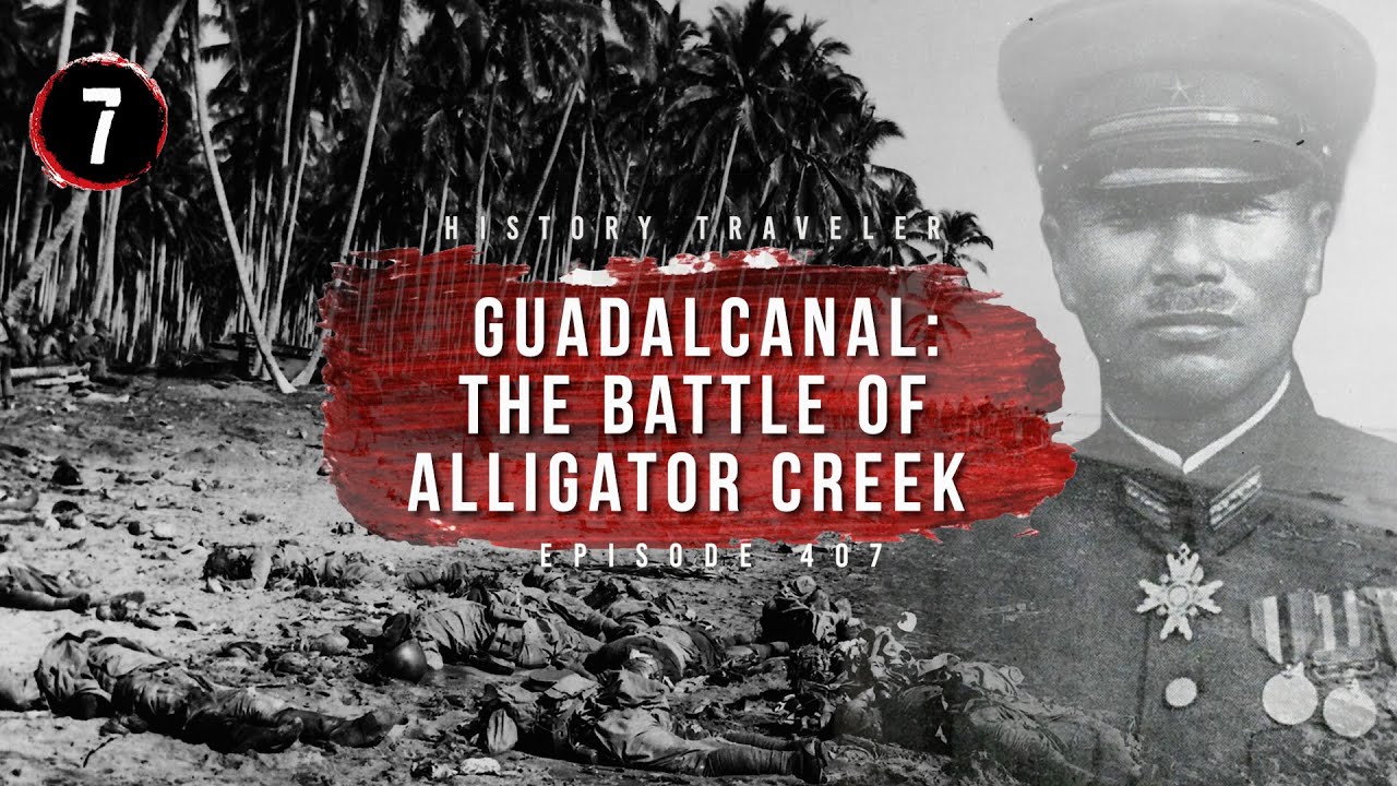 Guadalcanal: The Battle of Alligator Creek (On Location!!!) | History Traveler Episode 407