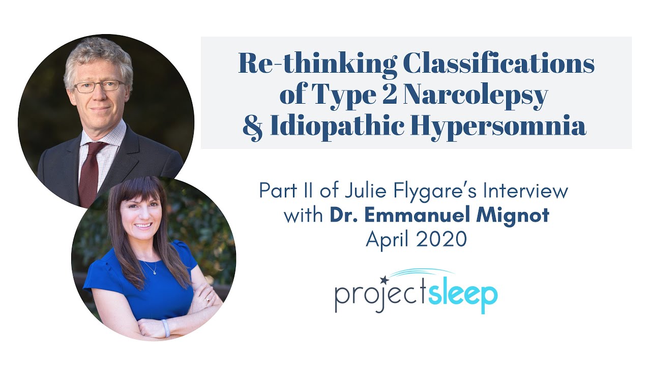 Re-thinking Classifications of Type 2 Narcolepsy & Idiopathic Hypersomnia: Dr. Emmanuel Mignot Pt II