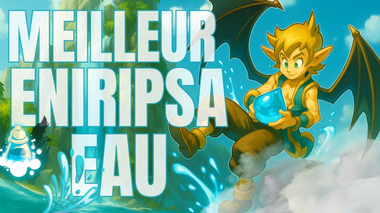 [DOFUS] Les meilleurs modes de L'ENIRIPSA EAU (3.3)