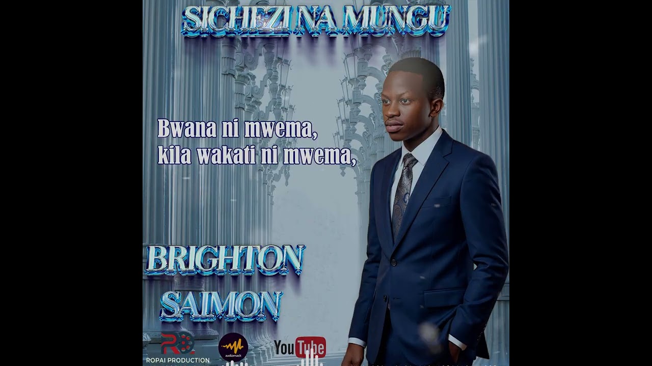 BRIGHTON SAIMON_-  SICHEZI NA MUNGU OFFICIAL AUDIO