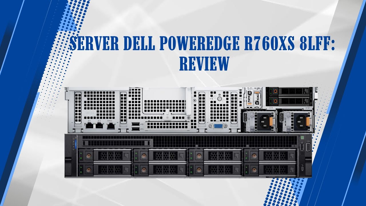 Server Dell PowerEdge R760xs 8LFF: Review