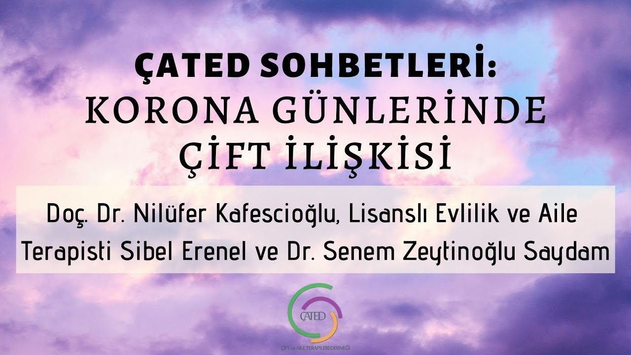 ÇATED SOHBETLERİ: Korona Günlerinde Çift İlişkisi