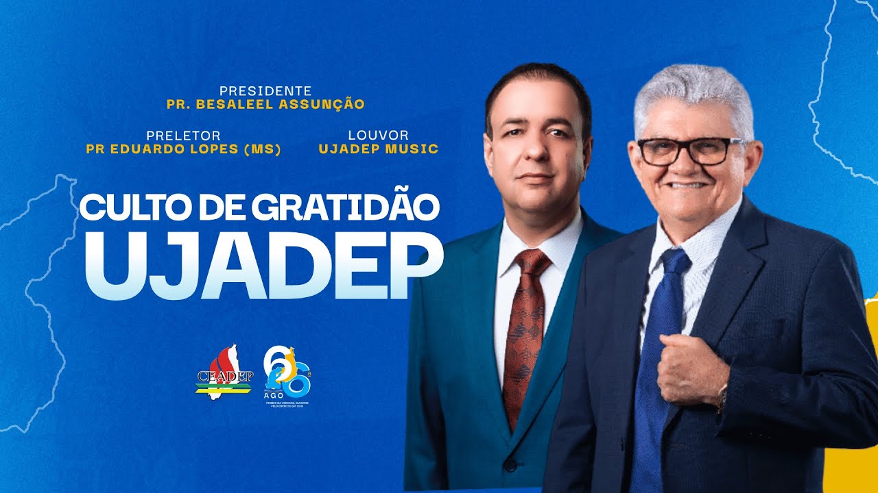 AGO CEADEP 2025  - CULTO DE GRATIDÃO DA UJADEP