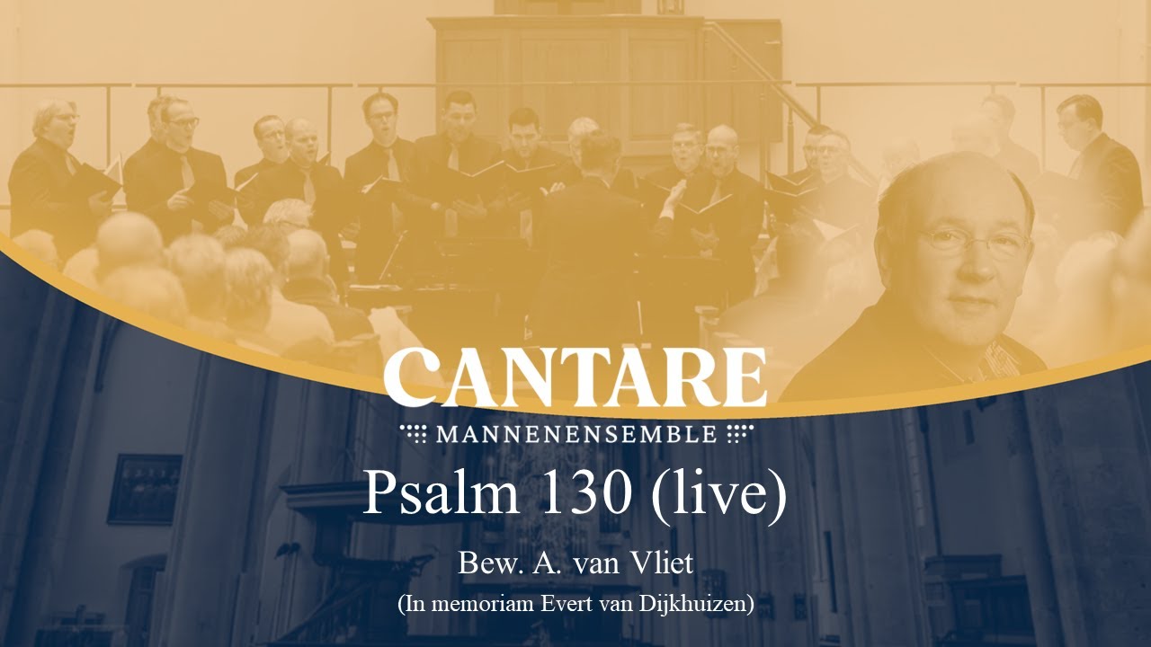 Psalm 130 (A. van Vliet) | Mannenensemble Cantare o.l.v. André van Vliet