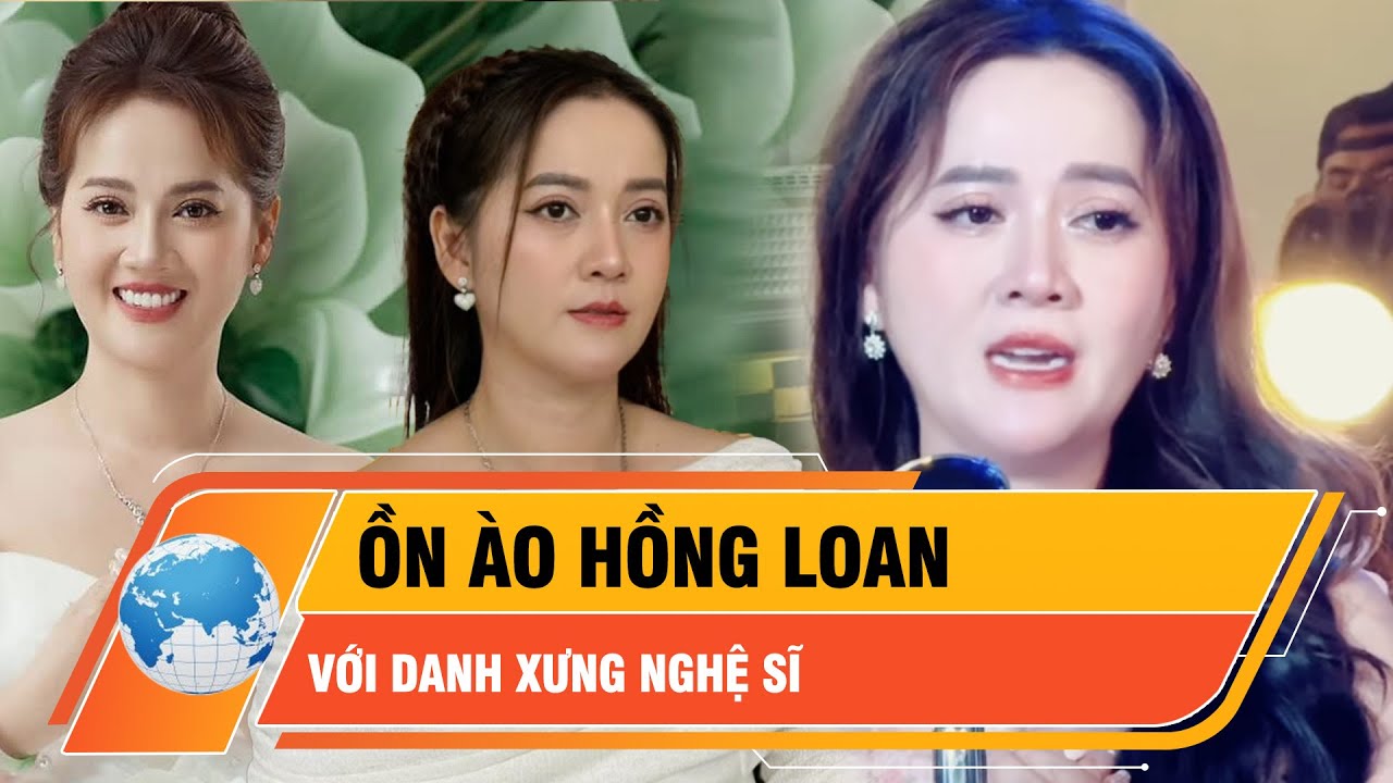 Hồng Loan có hợp với danh xưng “Nghệ sĩ”? | Thời sự