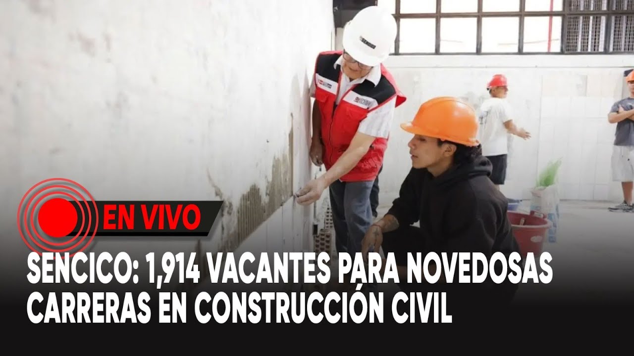 Sencico: 1,914 vacantes para novedosas carreras en construcción civil