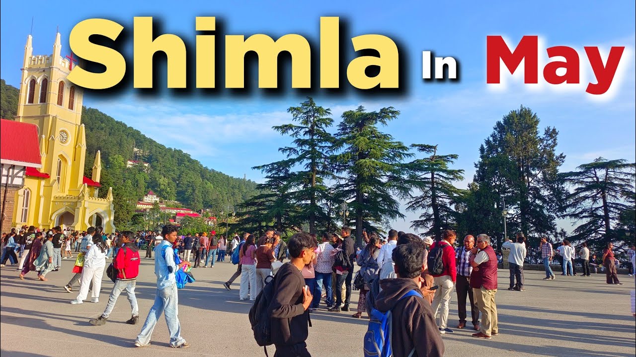Shimla in May 2026 | Shimla Himachal Pradesh | Shimla Tourist Places #shimlatouristplaces #shimla