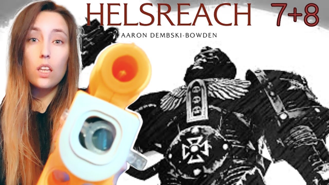 Reacting to Part 7-8 of HELSREACH - A Warhammer 40k Story