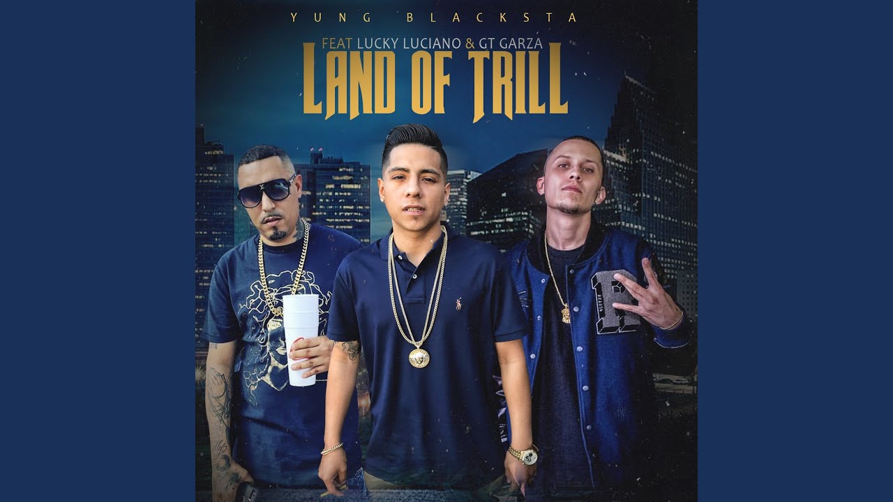 Land of Trill (feat. Lucky Luciano & Gt Garza)