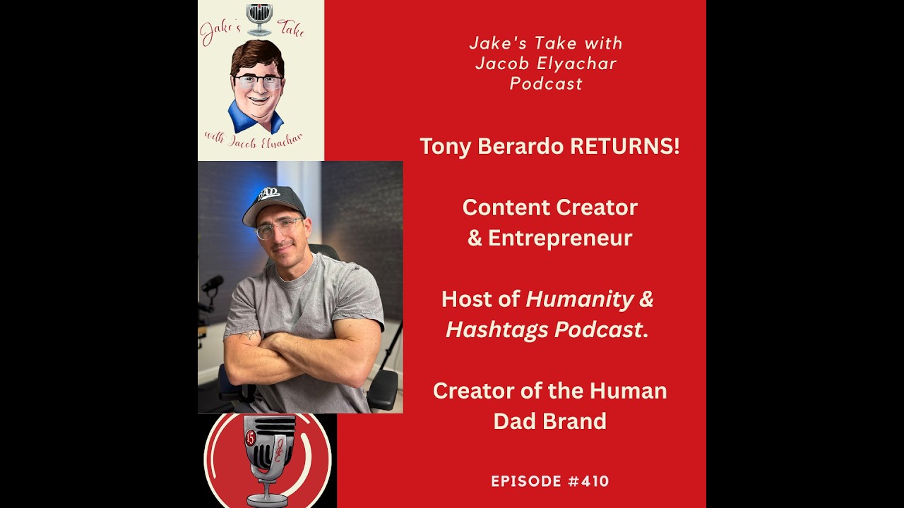 Tony Berardo RETURNS + TALKS ‘Humanity & Hashtags’ & Human Dad | JTWJE EP 410 #podcast #humandad