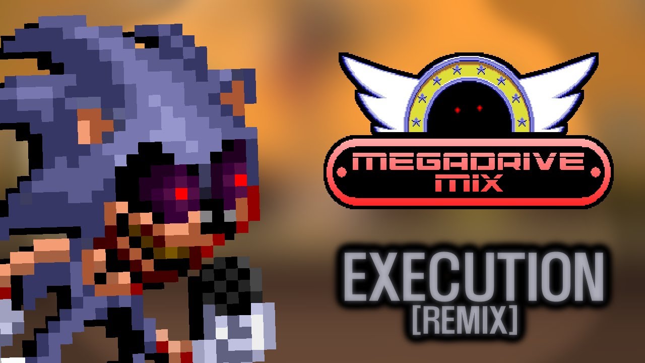 Execution [Remix] | VS Sonic.EXE: Megadrive Mix OST
