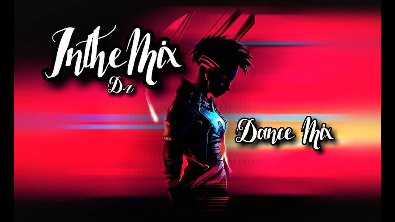 Remix Dance Dj .D.z New Style Mix 2022