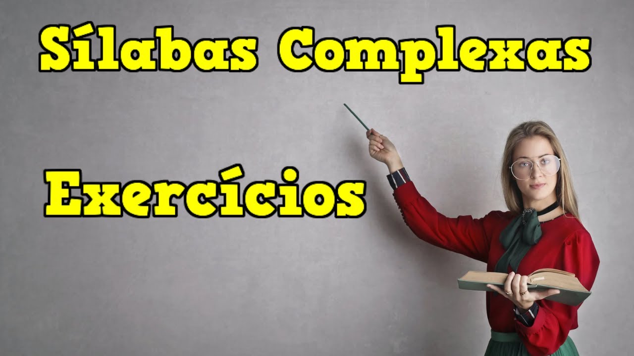 Sílabas Complexas - 📚 Exercícios Com Sílabas Complexas - Sílabas complexas BR CR DR FR GR PR TR VR