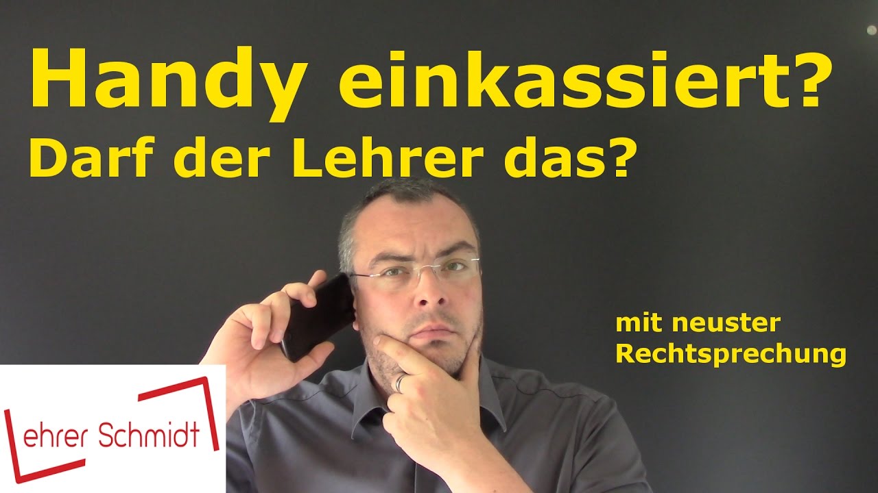 Handy einkassiert! Darf der Lehrer das? | Lehrerschmidt