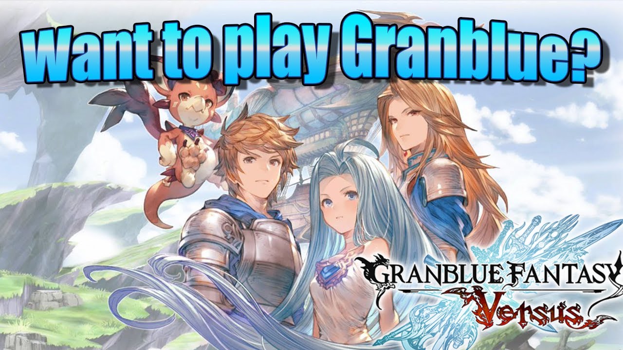 Quick GUIDE for Experiencing GRANBLUE FANTASY for Versus and Relink!
