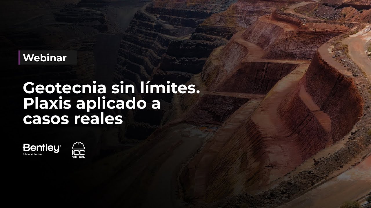 Webinar Geotecnia sin límites. Plaxis aplicado a la industria.