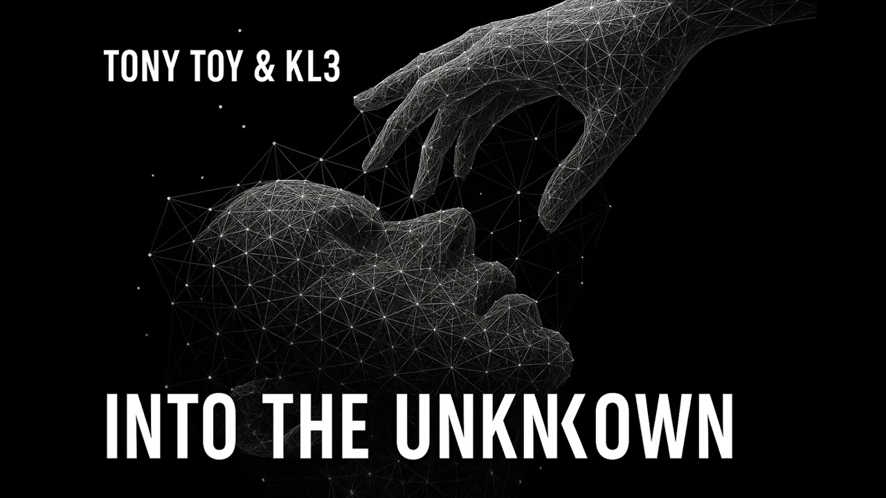 Tony Toy & Kl3 - INTO THE UNKNOWN