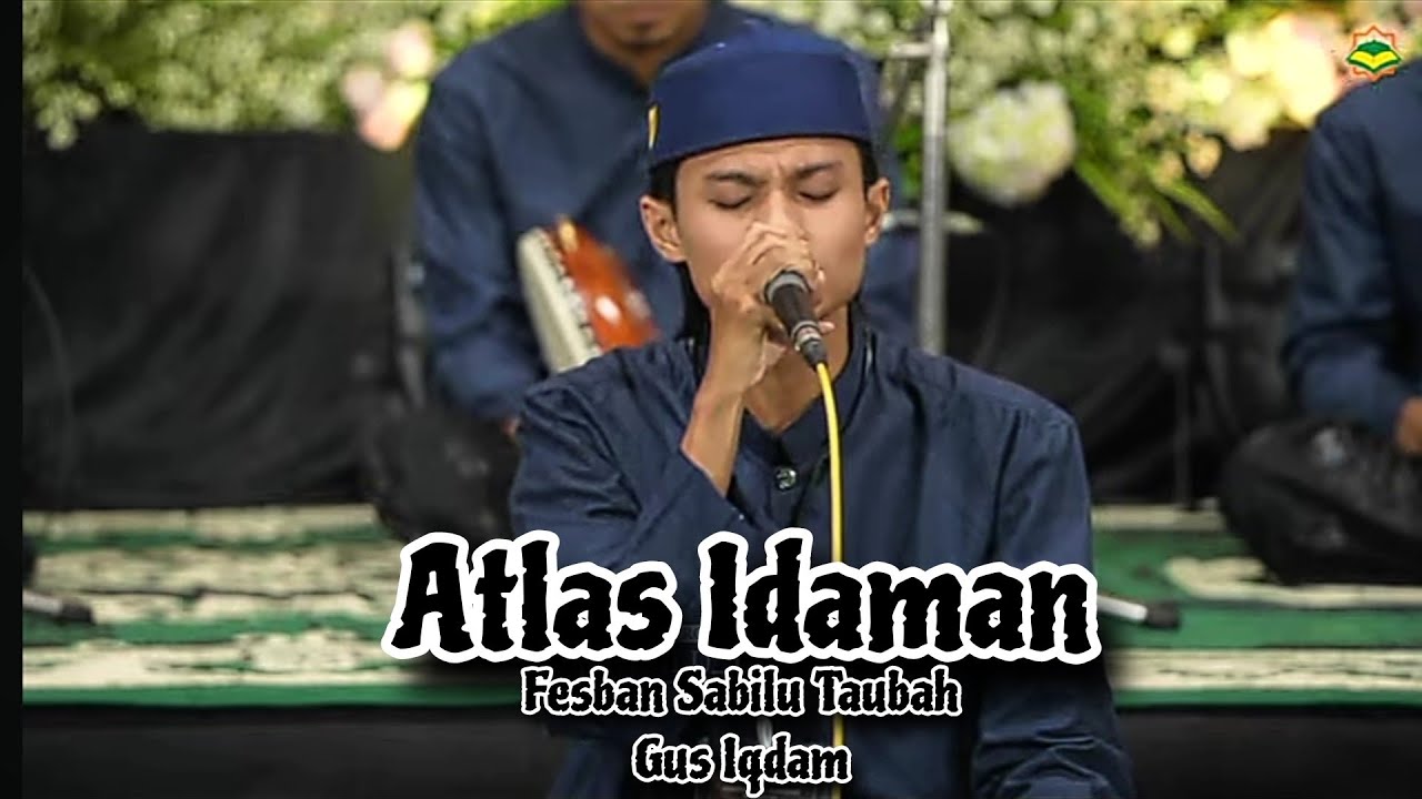 Atlas Idaman || fesban SABILU TAUBAH GUS IQDAM se Nusantara 2025 pra harlah sabilu taubah ke 6