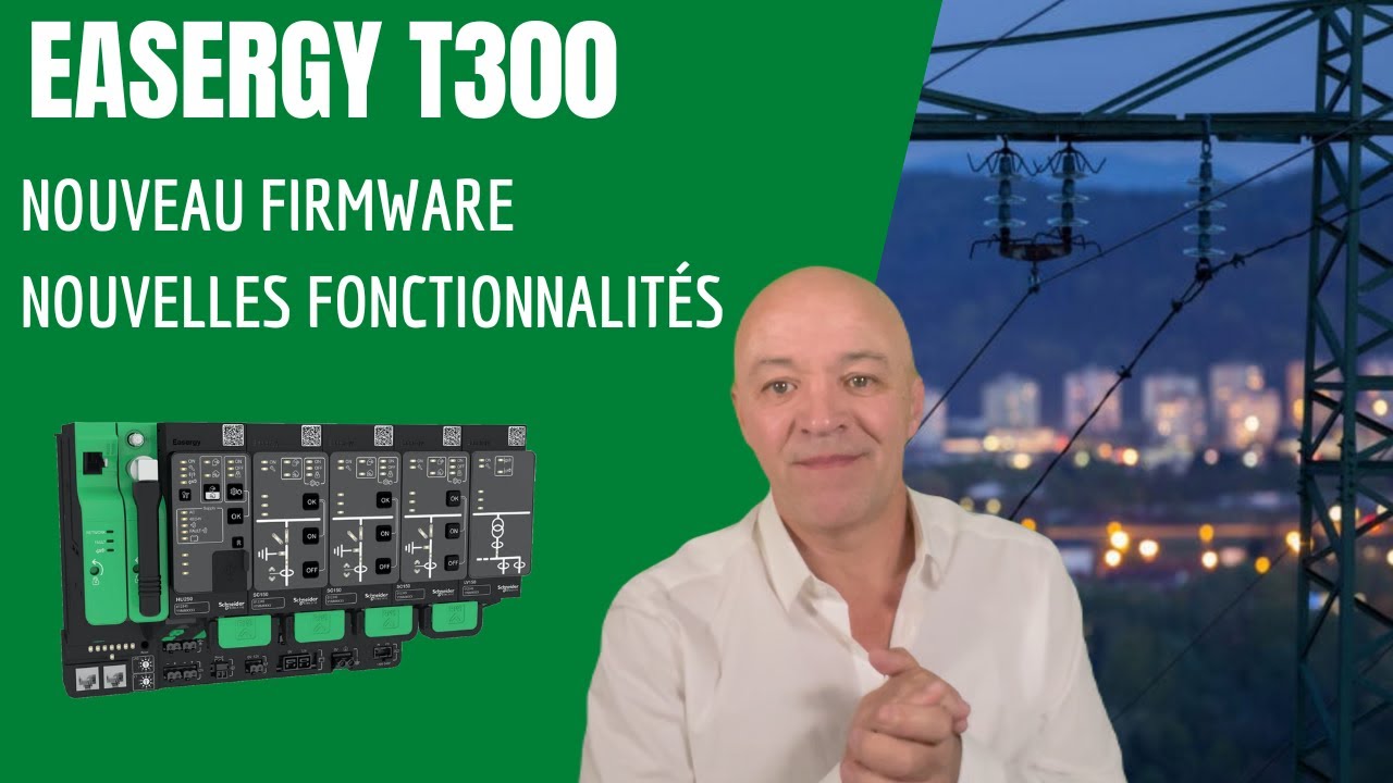 EASERGY T300 : DERNIÈRE VERSION FIRMWARE ET NOUVELLES FONCTIONNALITÉS. #t300  #easergy #t200