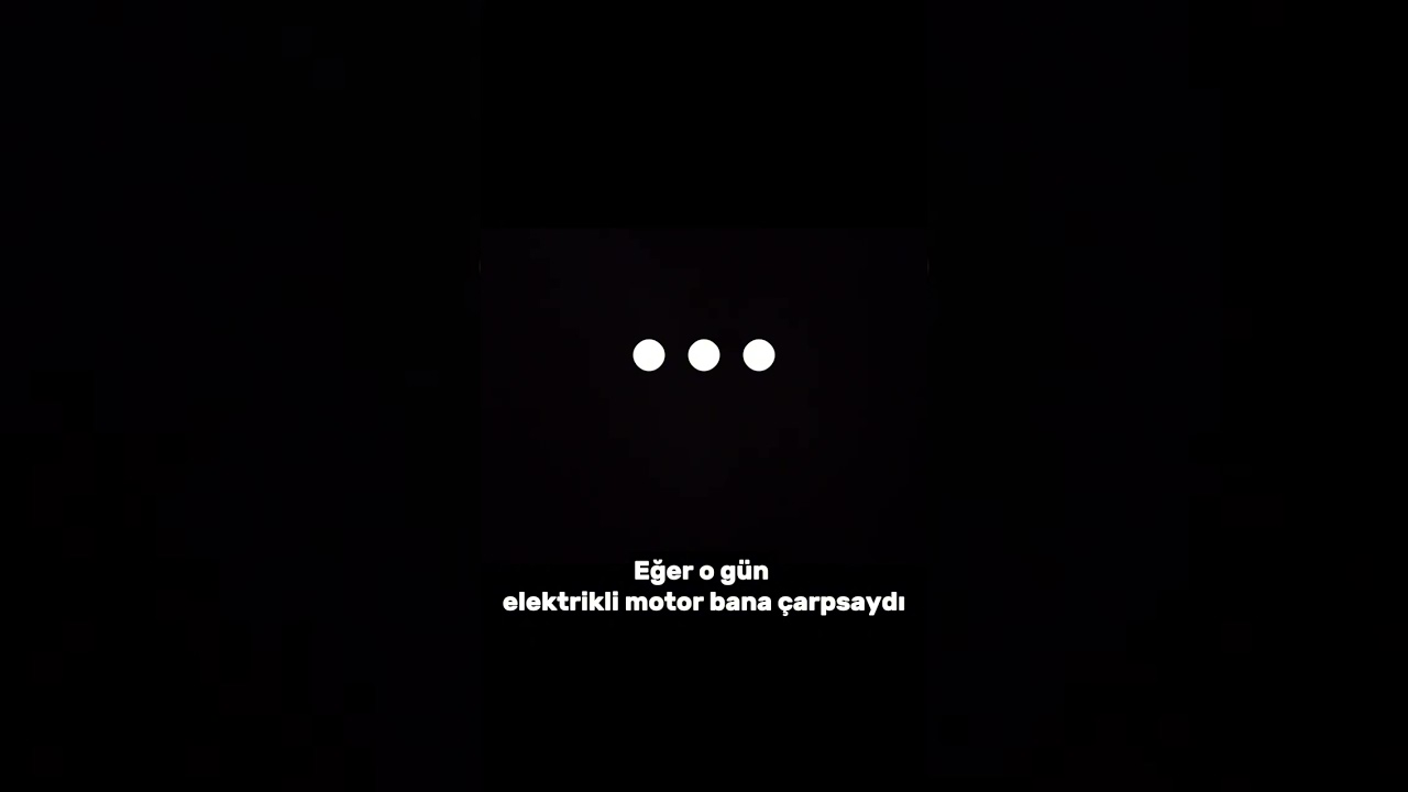 Eğer o gün elektrikli motor bana çarpsaydı...