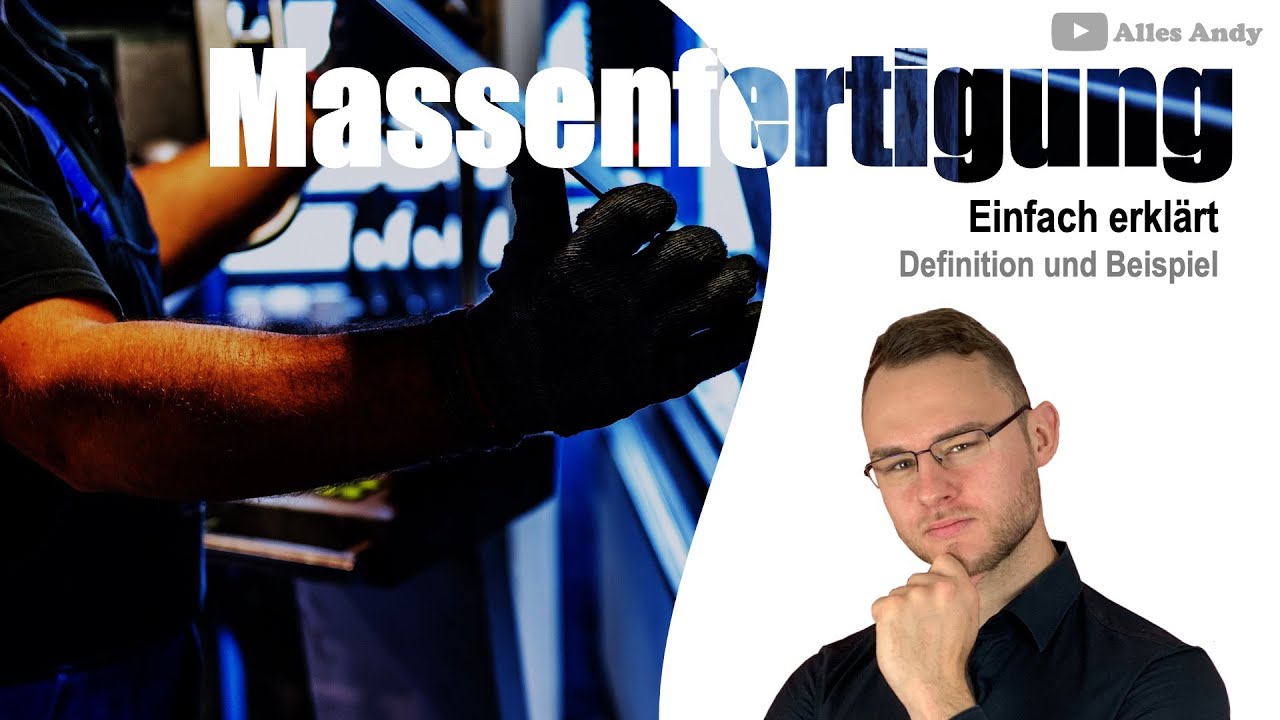 Massenfertigung einfach erkl&auml;rt mit Beispiel