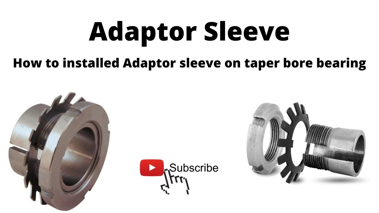 Adaptor Sleeve || Adaptor Sleeve bearing || Taper bore bearing