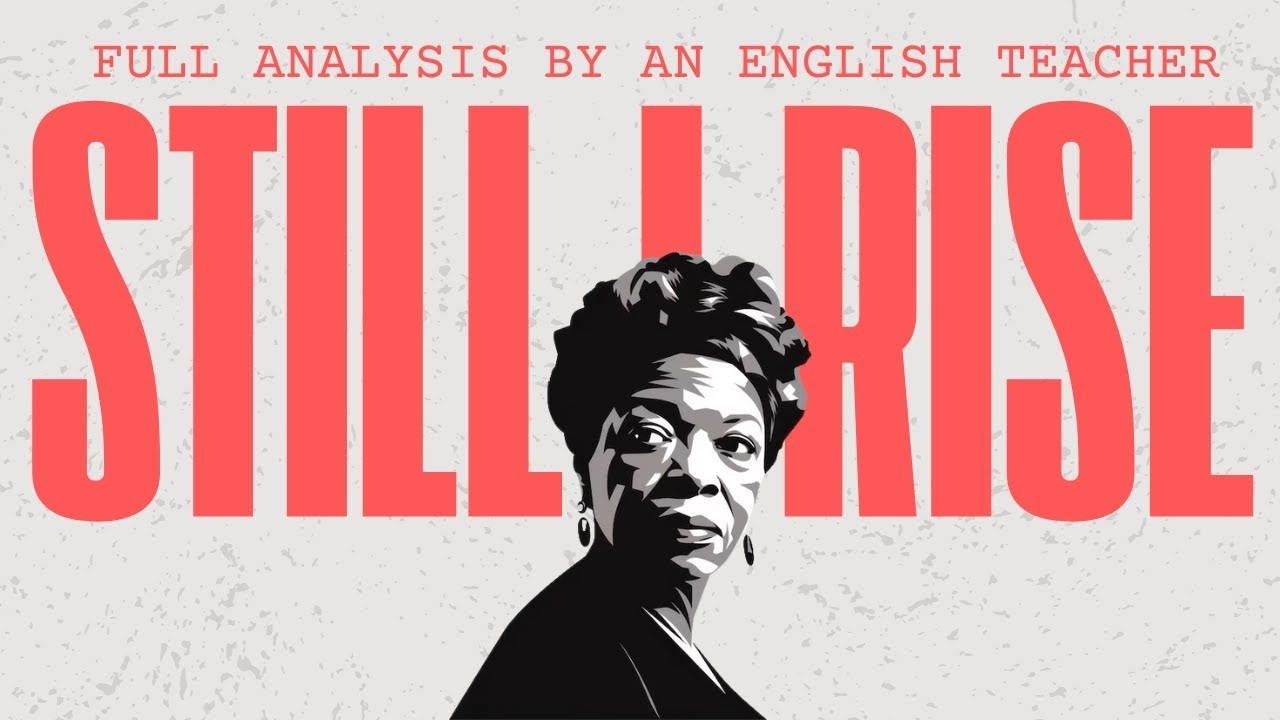 Detailed Top Grade Analysis of the poem Still I Rise by Maya Angelou
