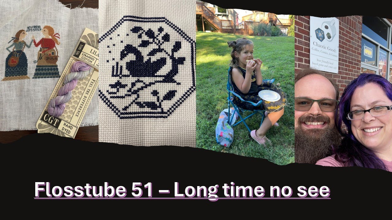Flosstube 51 - Long time no see