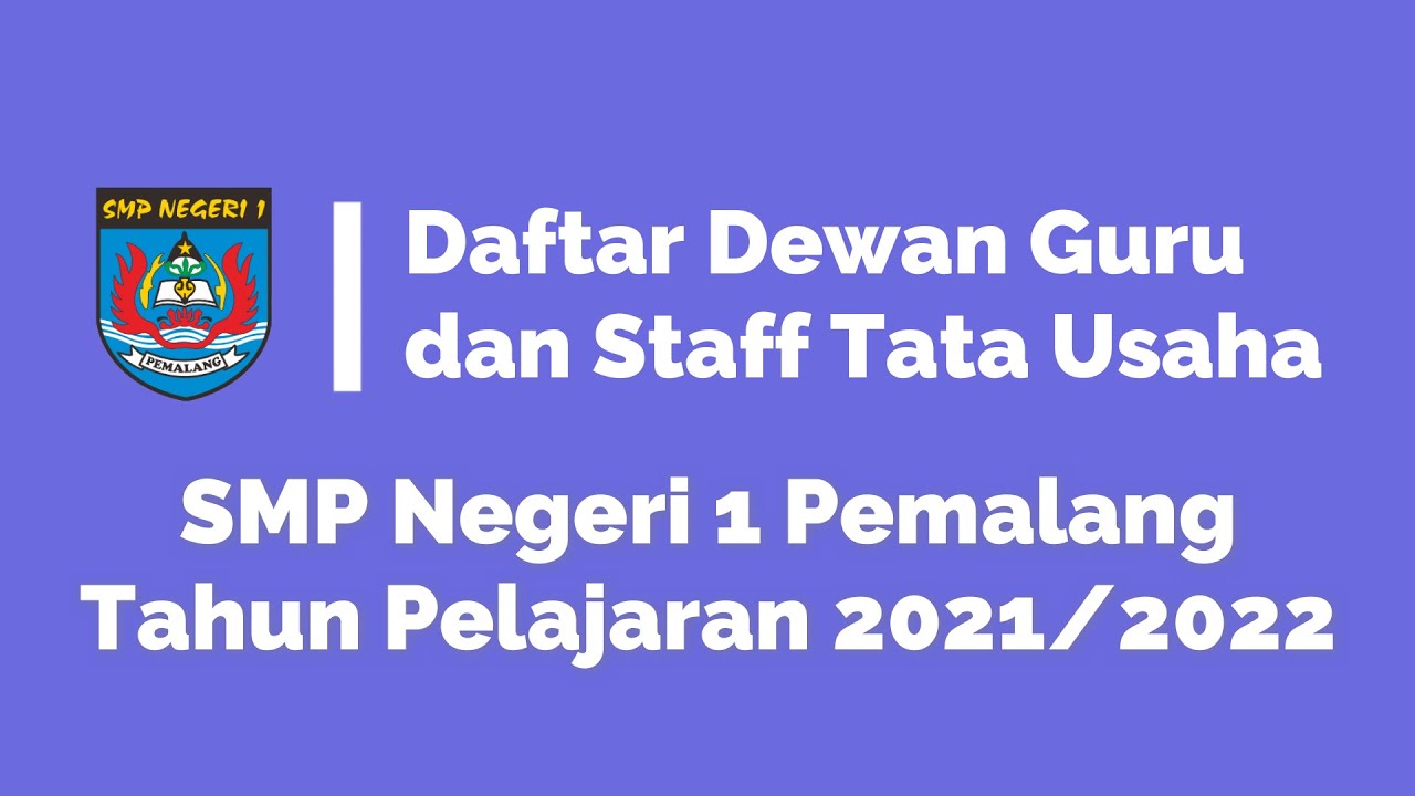 Dewan Guru dan Staf SMP Negeri 1 Pemalang Tahun Pelajaran 2021/2022