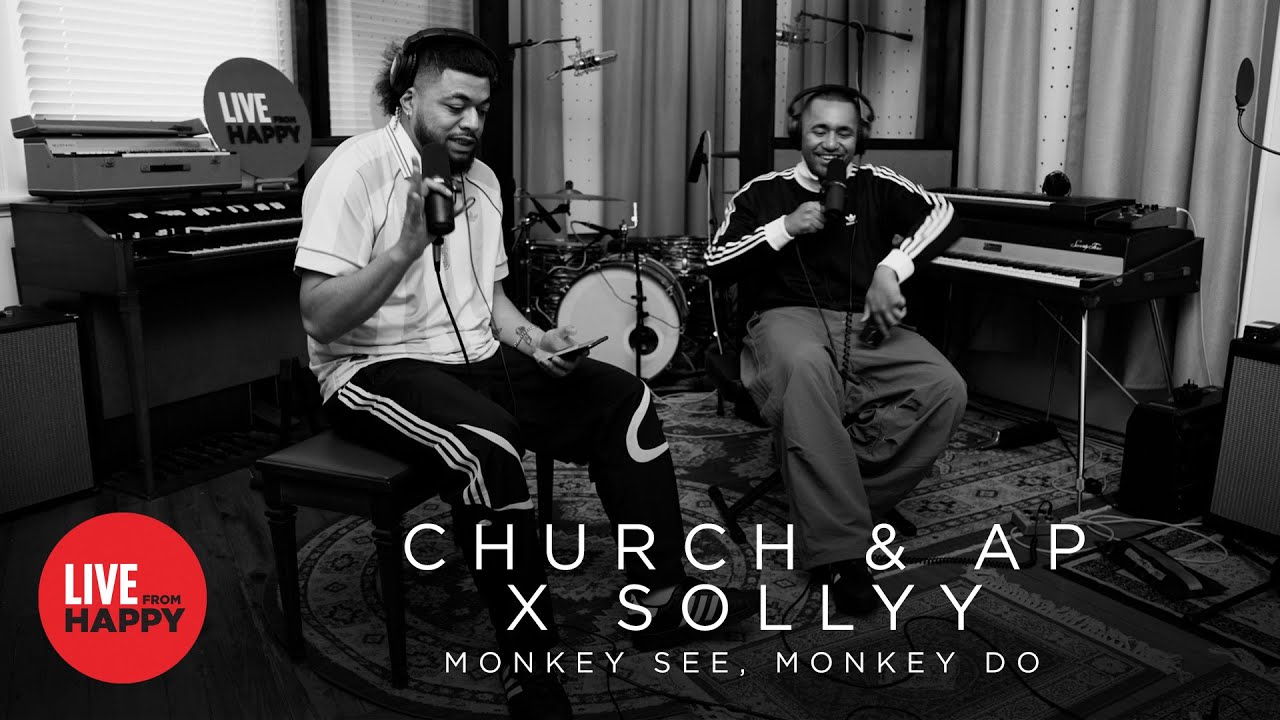 Church & AP x Sollyy - Monkey See, Monkey Do (Live from Happy)