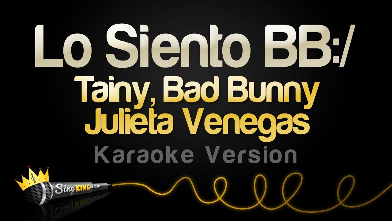 Tainy, Bad Bunny, Julieta Venegas - Lo Siento BB:/ (Karaoke Version)