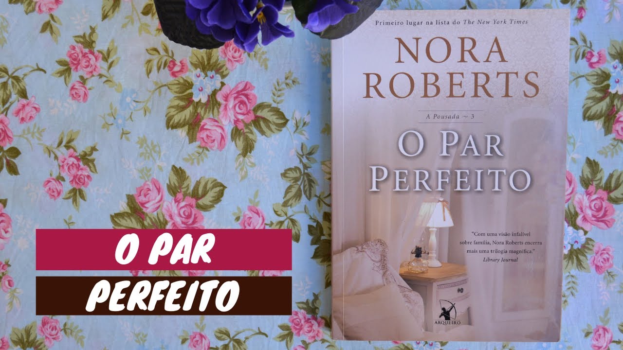 O PAR PERFEITO - NORA ROBERTS - TRILOGIA A POUSADA (#99)