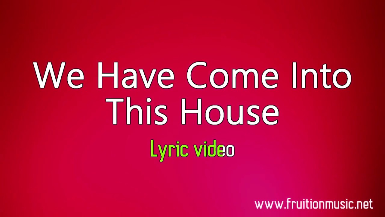 We Have Come Into This House (Medium Key) [Instrumental with Lyrics]