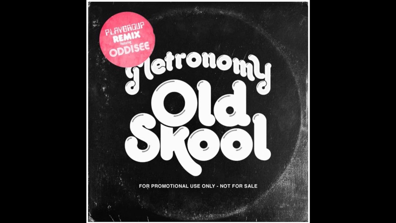 Metronomy ‎– Old Skool (Playgroup Remix)