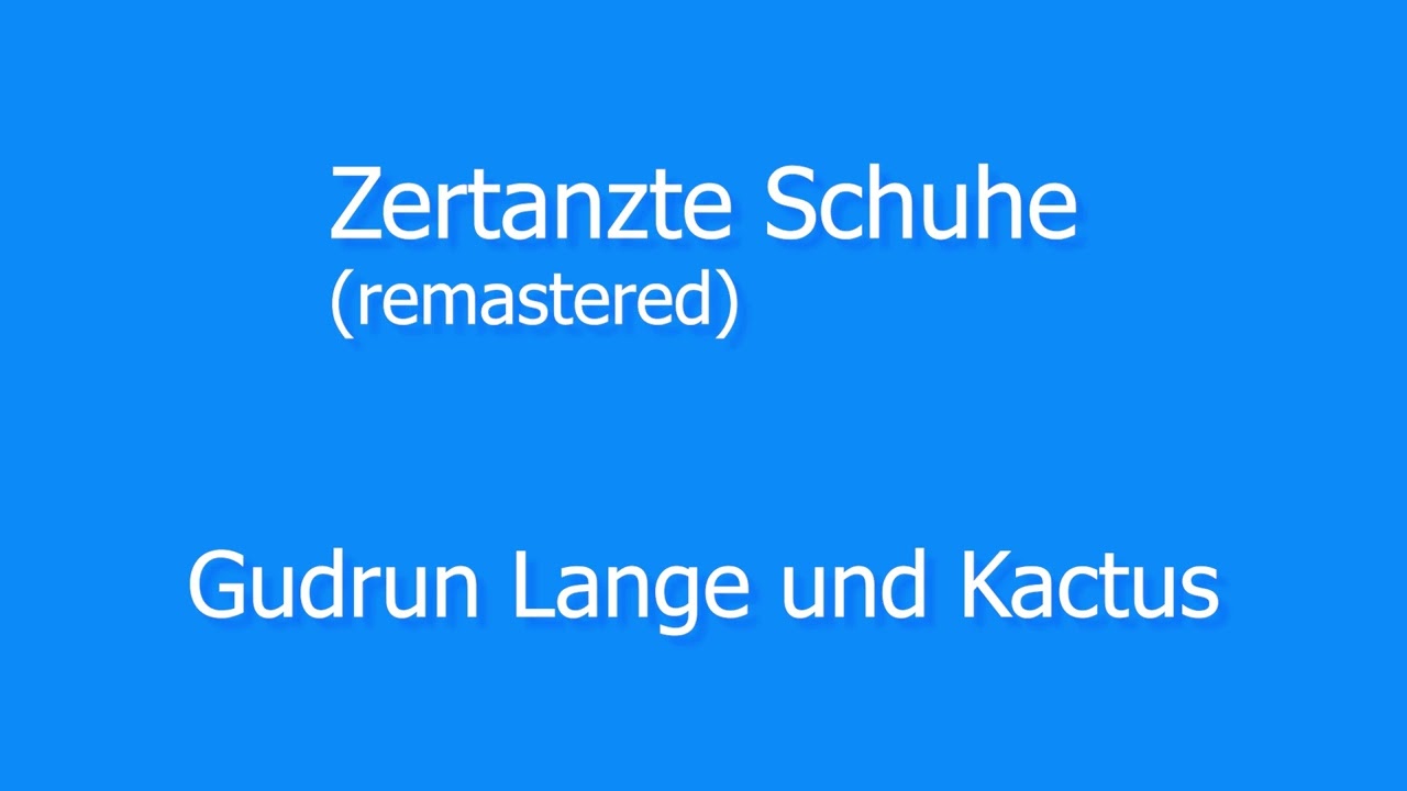 Gudrun Lange und Kactus - Zertanzte Schuhe - (remastered)