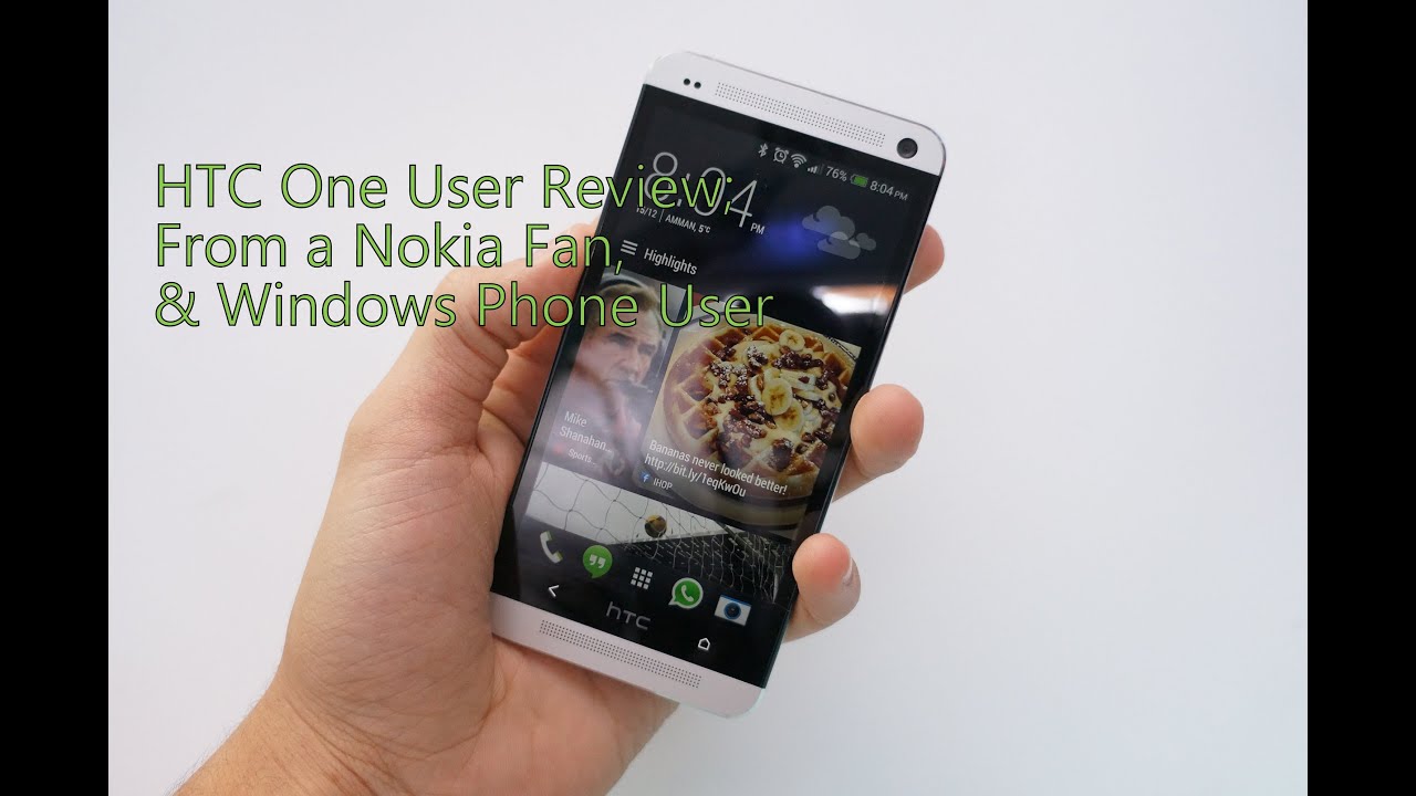 HTC One User Review; From a Nokia Fan and WP User