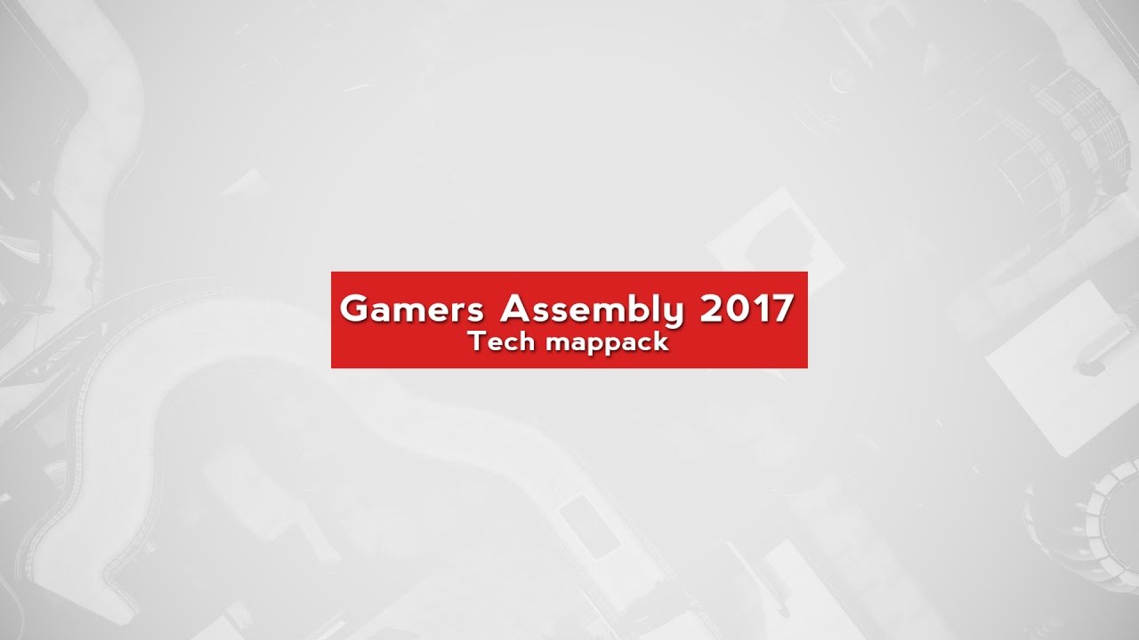 Gamers Assembly 2017 - Tech mappack