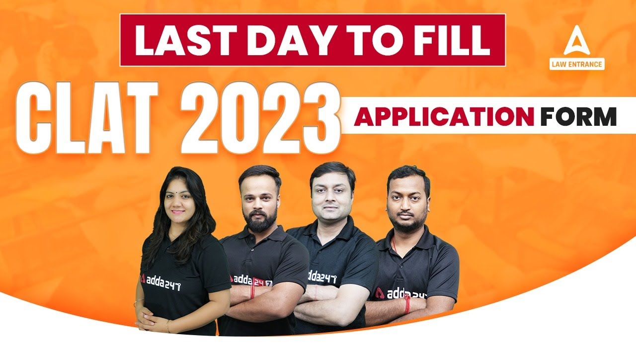 Clat 2023 Application Form | Last day to Fill Clat 2023 Application Form