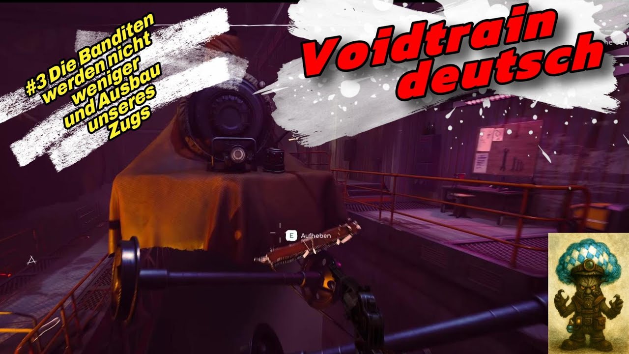 #3 Voidtrain - Die Banditen werden nicht weniger und Ausbau unseres Zugs