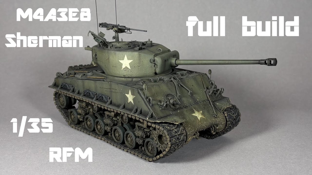 M4 Sherman 1/35 full build / RFM 5028 / M4A3E8 U.S. Medium Tank