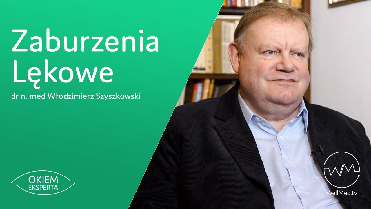 Zaburzenia Lękowe | dr n. med Włodzimierz Szyszkowski | #8 Okiem Eksperta: