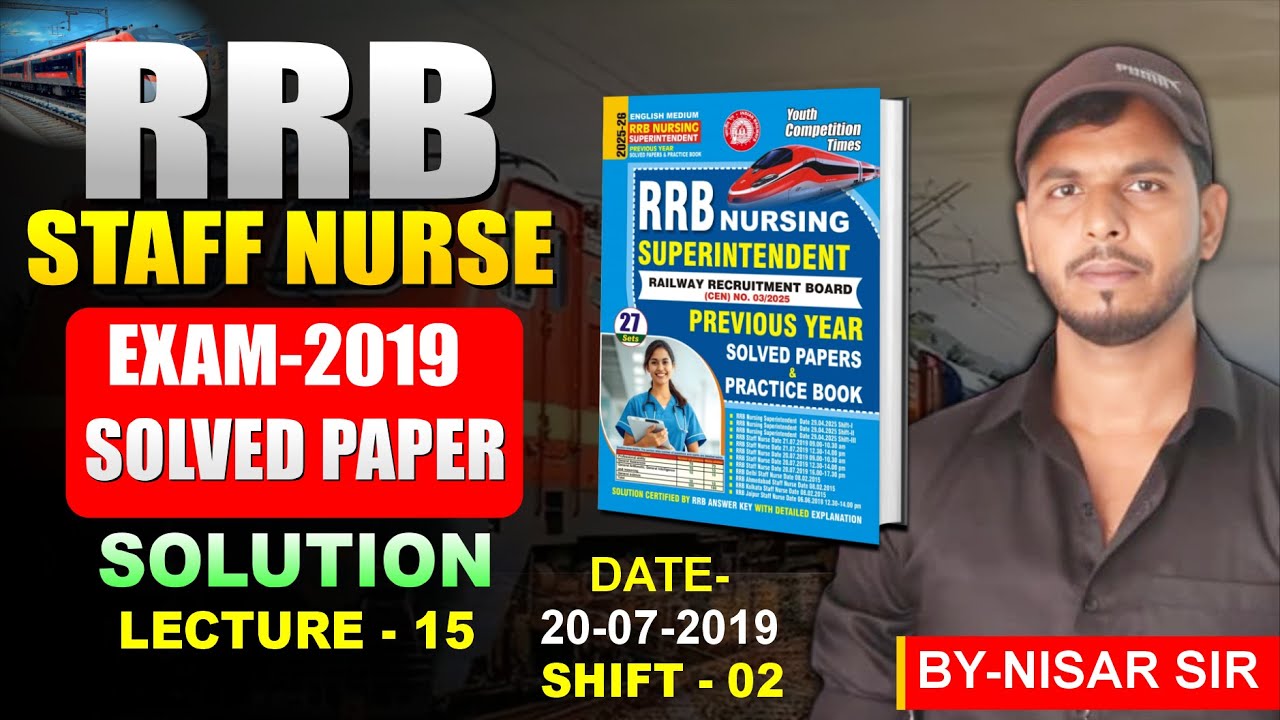 RRB STAFF NURSE EXAM -2019 SOLVED PAPER || DATE-20-07-2019| SHIFT-2 (P-03) | LECTURE- 15 