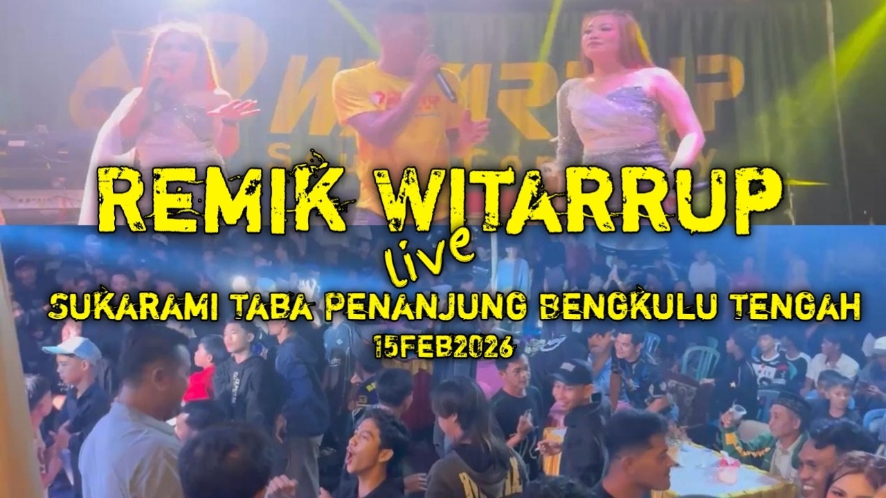 REMIK WITARRUP BENTENG live Sukarami
