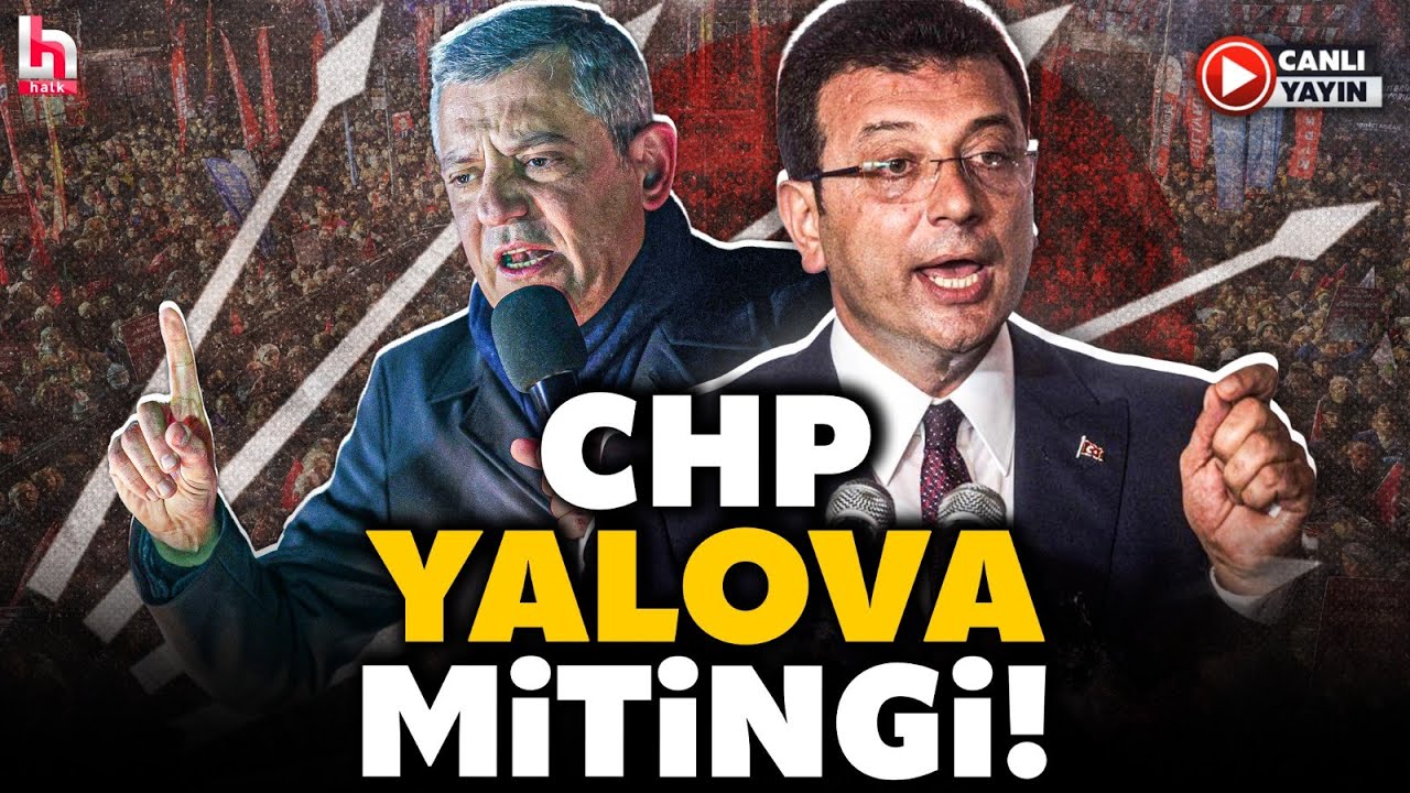 CHP'den Tarihe Geçecek Yalova Mitingi! Ekrem İmamoğlu İçin Devasa Kalabalık! Binler Meydanda