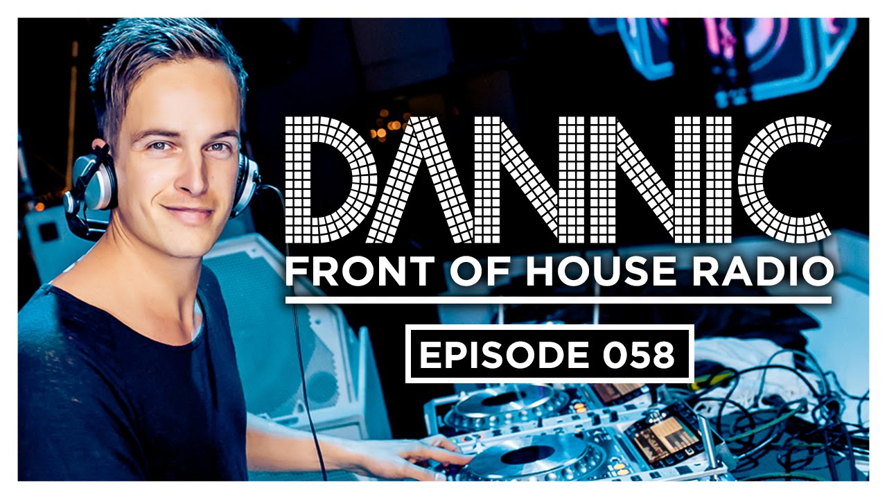 Dannic presents Front Of House Radio 058