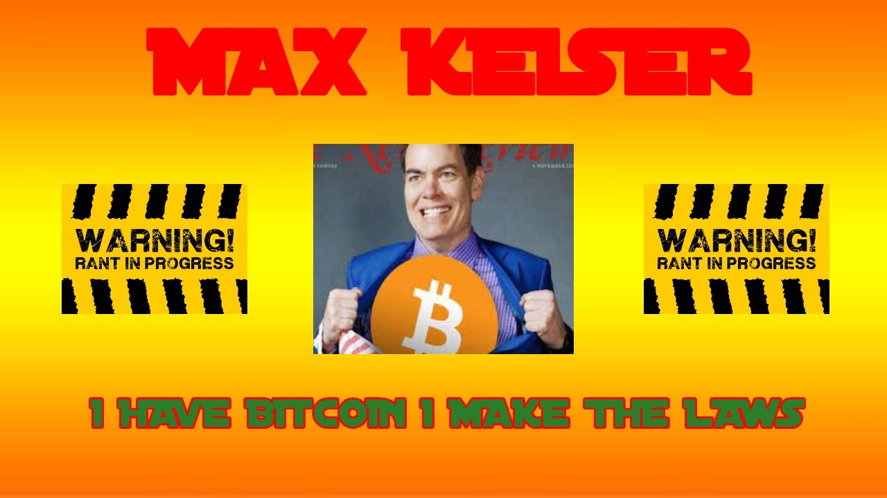 Max Keiser - I Have Bitcoin I Make The Laws