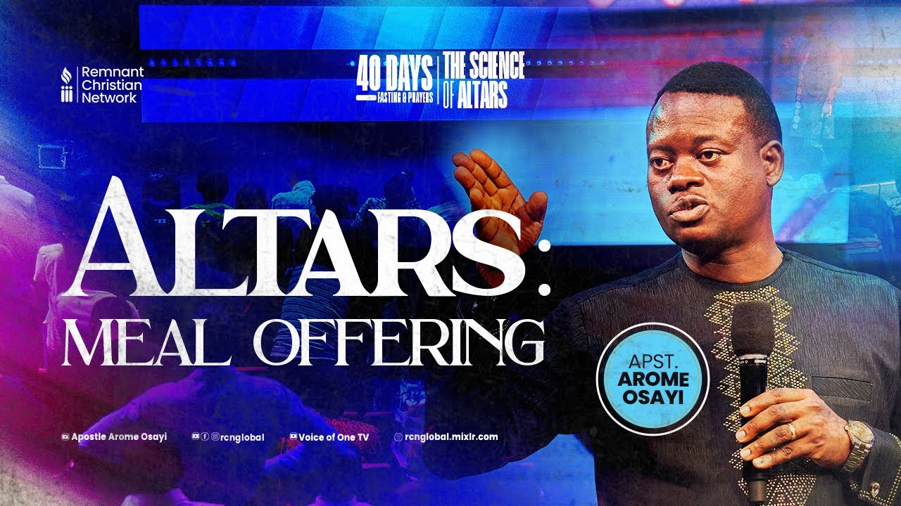 ALTARS: MEAL OFFERING - APOSTLE AROME OSAYI