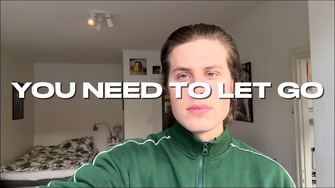 You need to let go 